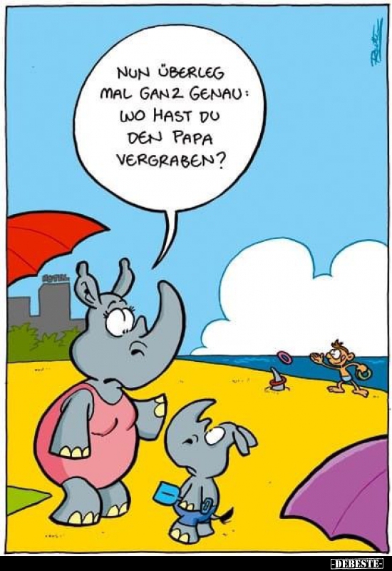 Nun überleg mal ganz genau: Wo hast du den Papa..