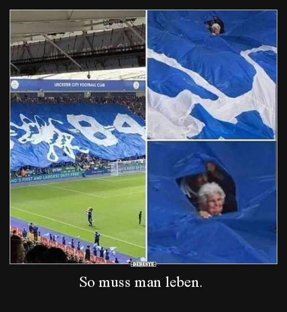 So muss man leben...