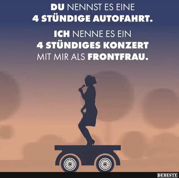 Du nennst es eine 4 Stündige Autofahrt.. - Lustige Bilder | DEBESTE.de
