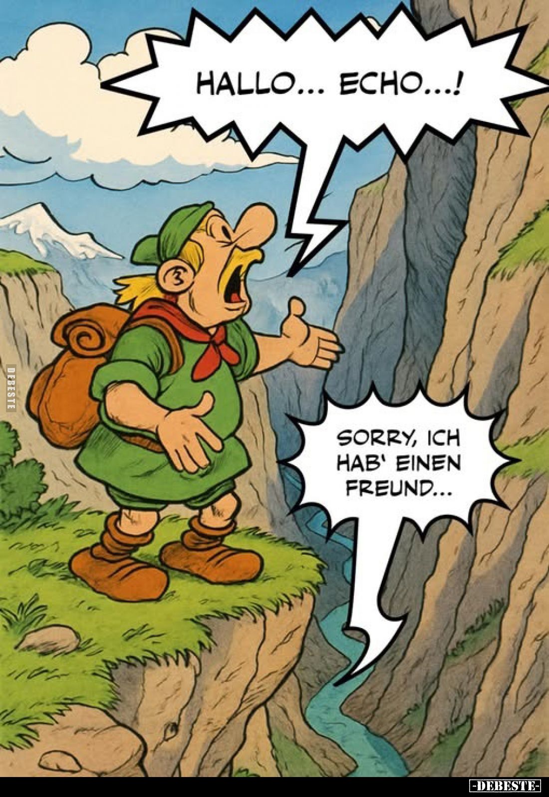 Hallo... Echo...!
Sorry, ich hab' einen Freund...