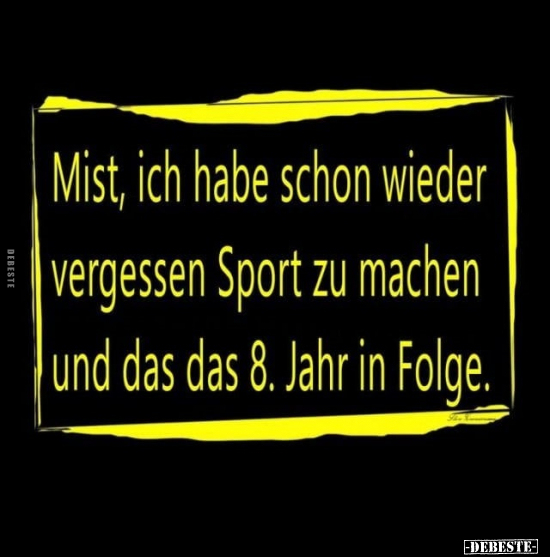 Mist, ich habe schon wieder vergessen Sport zu machen.. - Lustige Bilder | DEBESTE.de