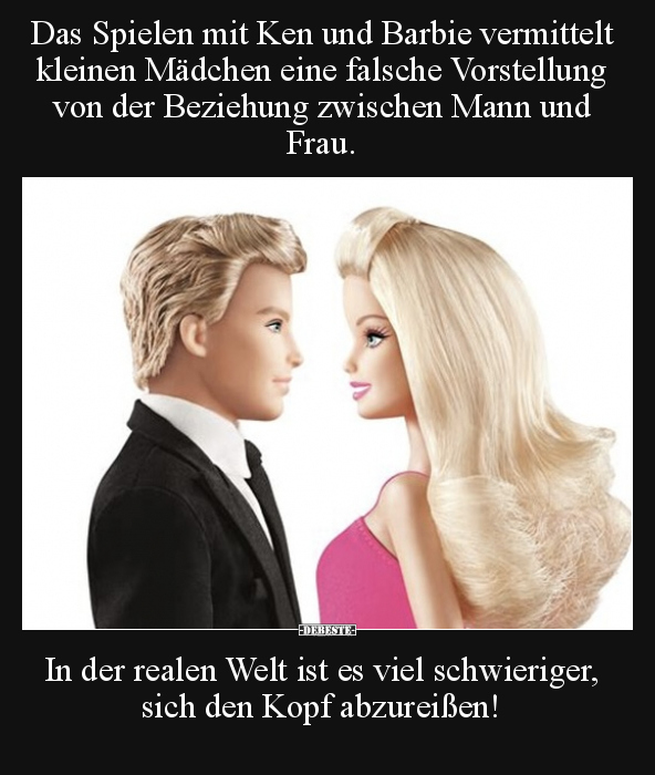 Das Spielen mit Ken und Barbie vermittelt kleinen Mädchen.. - Lustige Bilder | DEBESTE.de