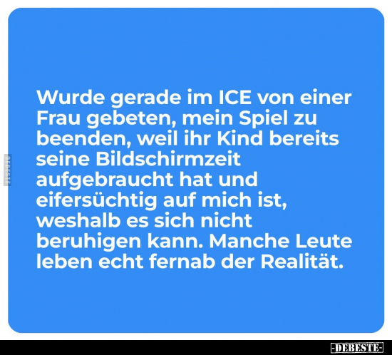 Wurde gerade im ICE von einer Frau gebeten, mein Spiel zu.. - Lustige Bilder | DEBESTE.de
