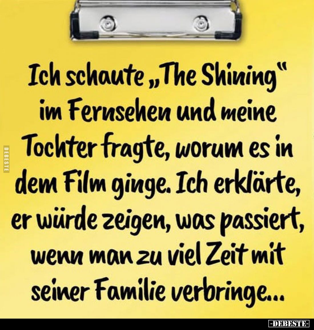 Ich schaute "The Shining" im Fernsehen und meine Tochter fragte, worum es in dem Film ginge. Ich erklärte, er würde...