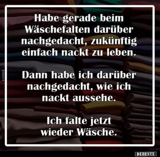 Habe gerade beim Wäschefalten darüber nachgedacht.. - Lustige Bilder | DEBESTE.de