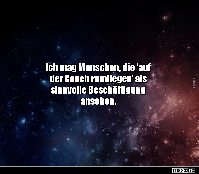 Ich mag Menschen, die 'auf der Couch rumliegen' als.. - Lustige Bilder | DEBESTE.de