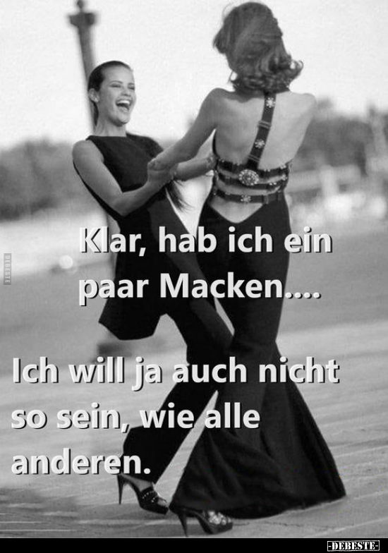 Klar, hab ich ein paar Macken.. - Lustige Bilder | DEBESTE.de