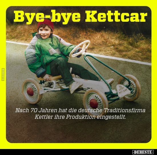 Bye-bye Kettcar. Nach 70 Jahren hat die deutsche.. - Lustige Bilder | DEBESTE.de