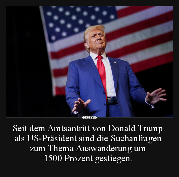 Seit dem Amtsantritt von Donald Trump als US-Präsident.. - Lustige Bilder | DEBESTE.de