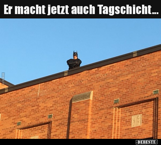 Er Macht Jetzt Auch Tagschicht DEBESTE de