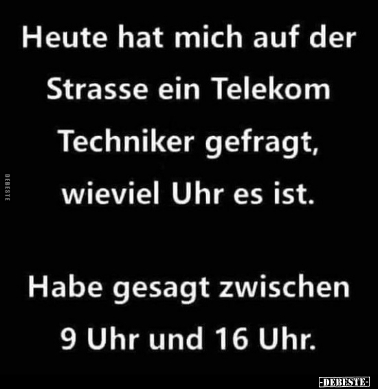 Heute hat mich auf der Strasse ein Telekom Techniker.. - Lustige Bilder | DEBESTE.de