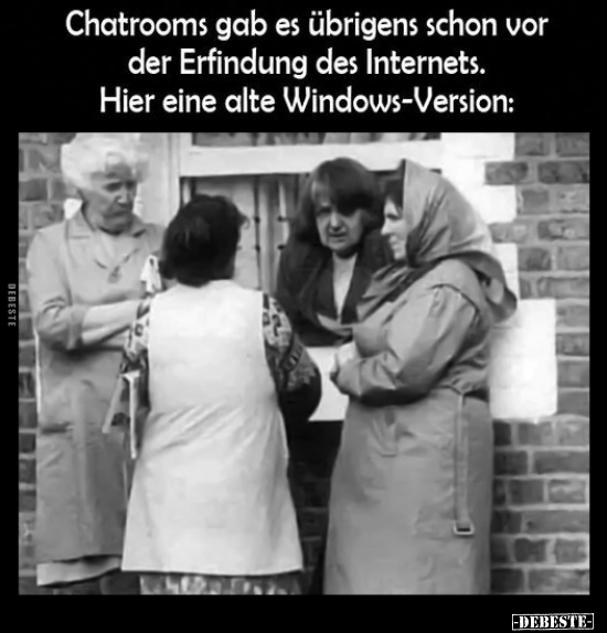 Chatrooms gab es übrigens schon vor der Erfindung.. - Lustige Bilder | DEBESTE.de
