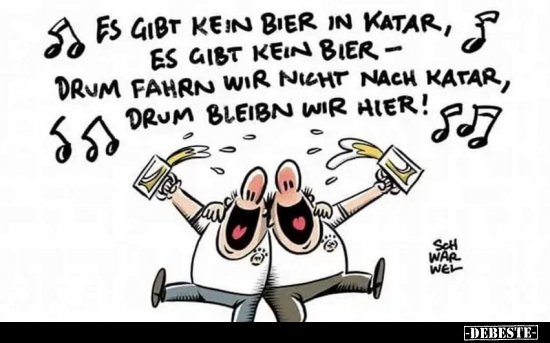 Es gibt kein Bier in Katar, es gibt kein Bier - drum fahren.. - Lustige Bilder | DEBESTE.de