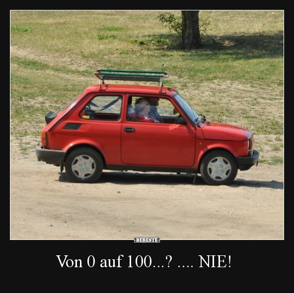 Von 0 auf 100...? .... NIE! - Lustige Bilder | DEBESTE.de