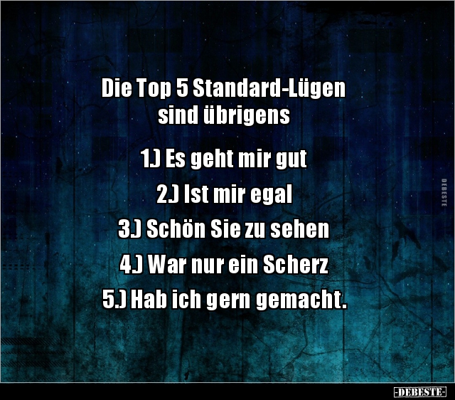 Die Top 5 Standard-Lügen sind übrigens.. - Lustige Bilder | DEBESTE.de