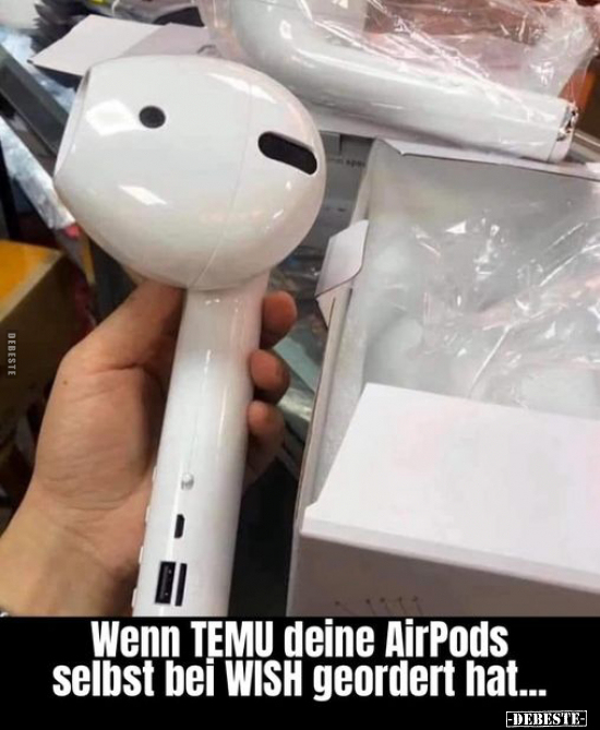 Wenn TEMU deine AirPods selbst bei WISH geordert hat... - Lustige Bilder | DEBESTE.de