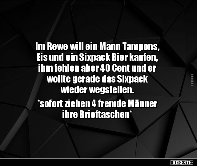Im Rewe will ein Mann Tampons, Eis und ein Sixpack.. - Lustige Bilder | DEBESTE.de