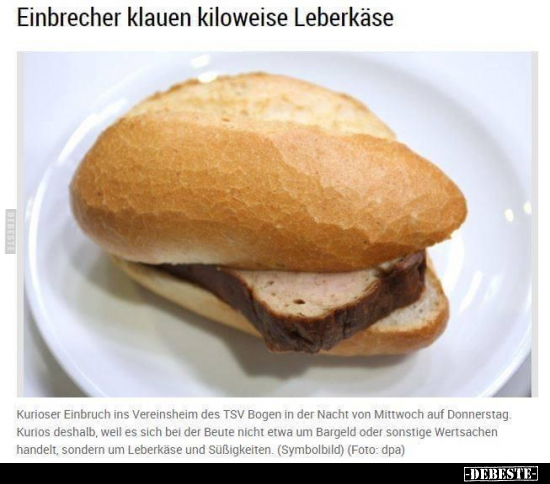 Einbrecher klauen kiloweise Leberkäse.. - Lustige Bilder | DEBESTE.de