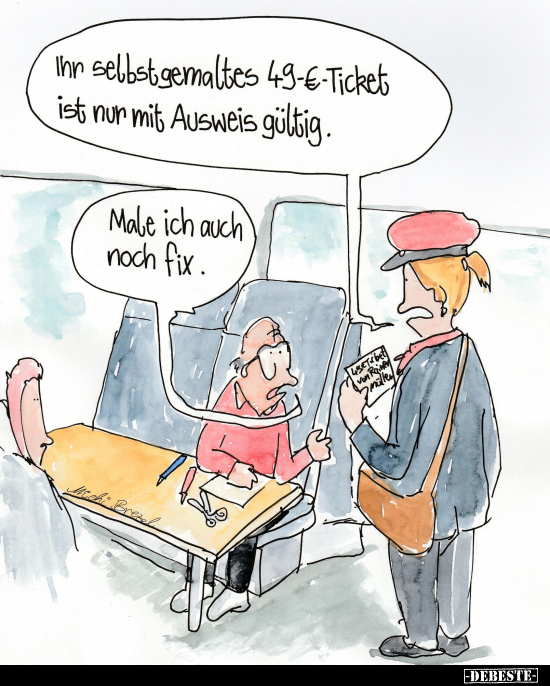 Ihr selbstgemaltes 49-€-Ticket ist nur mit Ausweis gültig.. - Lustige Bilder | DEBESTE.de