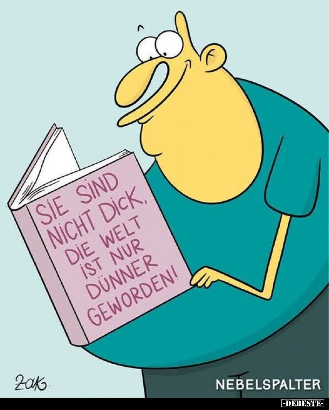 Sie sind nicht dick, die Welt ist nur dünner geworden!