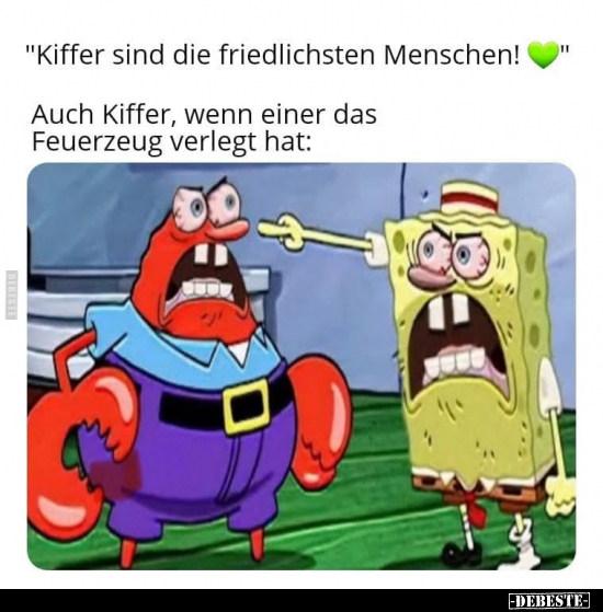 "Kiffer sind die friedlichsten Menschen!".. - Lustige Bilder | DEBESTE.de