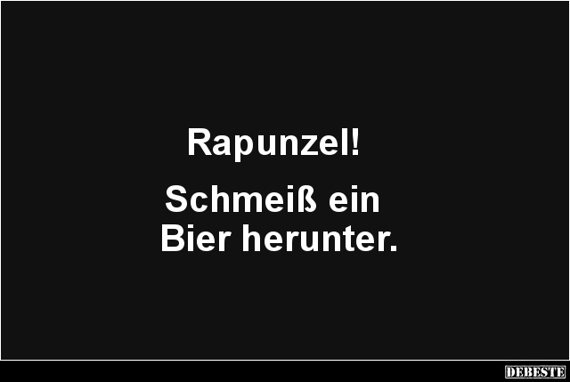 Rapunzel! Schmeiß ein Bier herunter.. - Lustige Bilder | DEBESTE.de