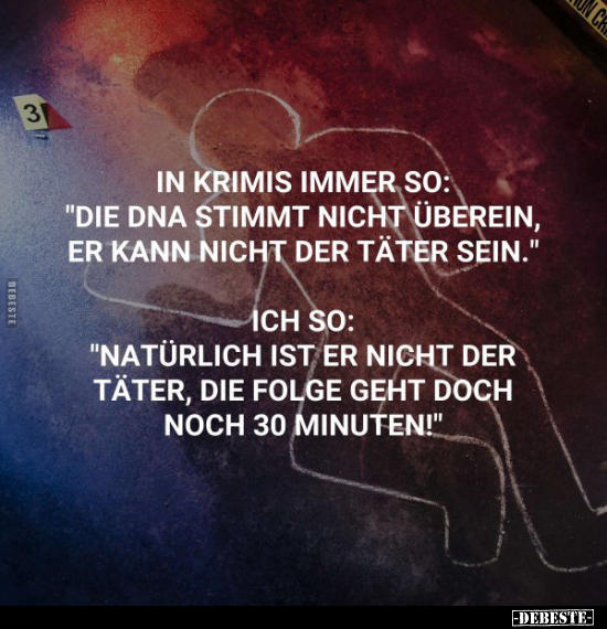 In Krimis immer so: "Die DNA stimmt nicht überein.." - Lustige Bilder | DEBESTE.de