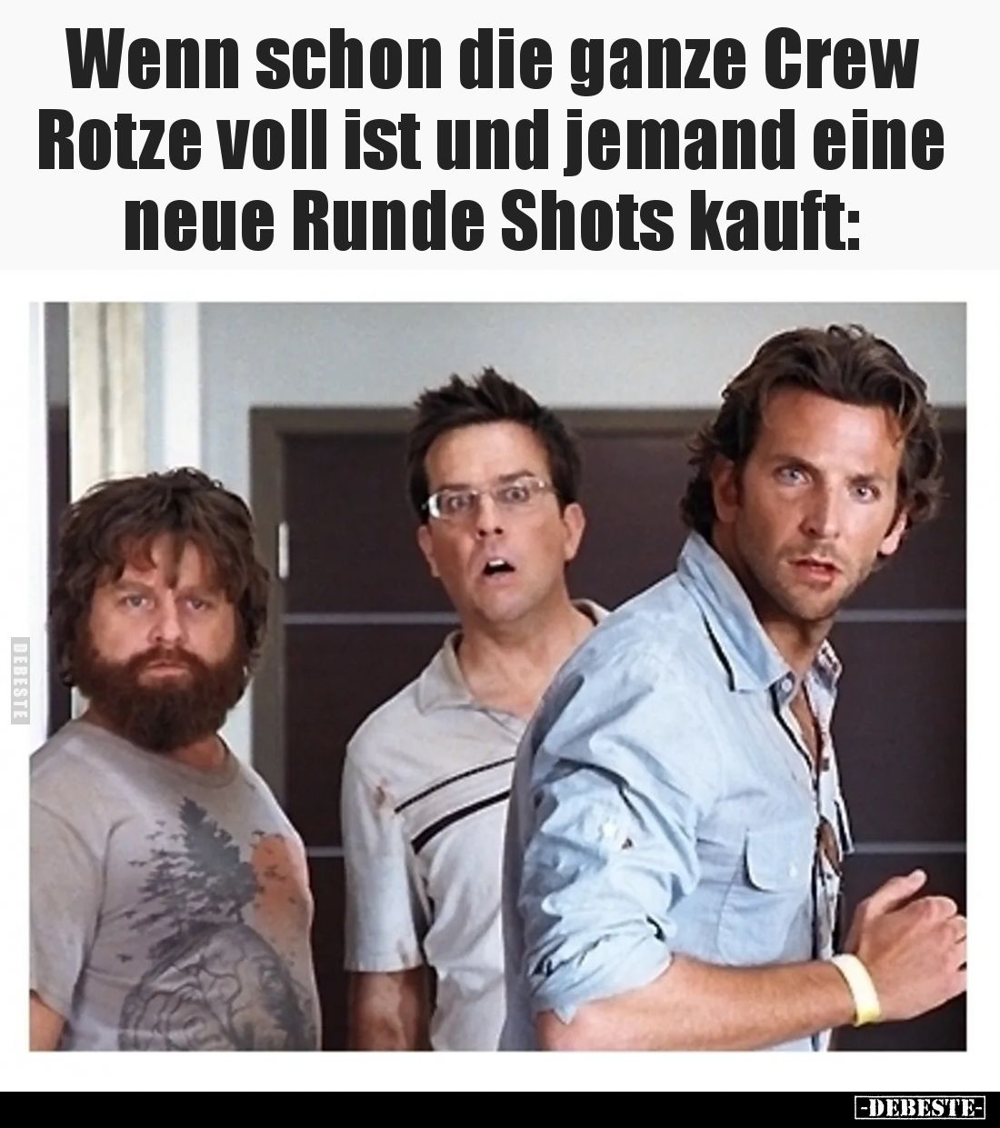 Wenn schon die ganze Crew Rotze voll ist und jemand eine neue Runde Shots kauft