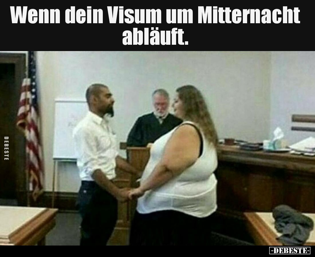 Wenn dein Visum um Mitternacht abläuft.