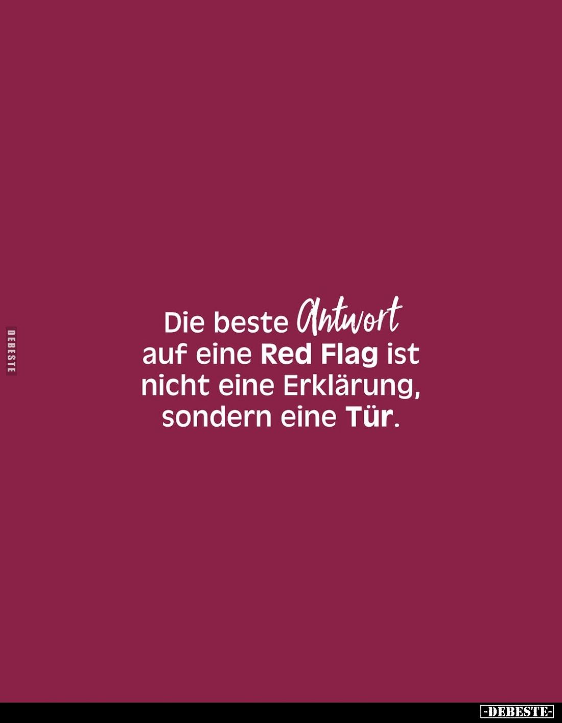 Die beste Antwort auf eine Red Flag ist nicht eine Erklärung, sondern eine Tür.