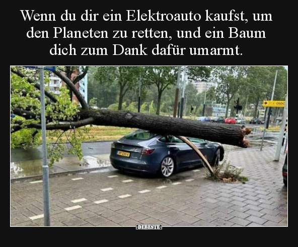 Wenn du dir ein Elektroauto kaufst, um den Planeten zu.. - Lustige Bilder | DEBESTE.de