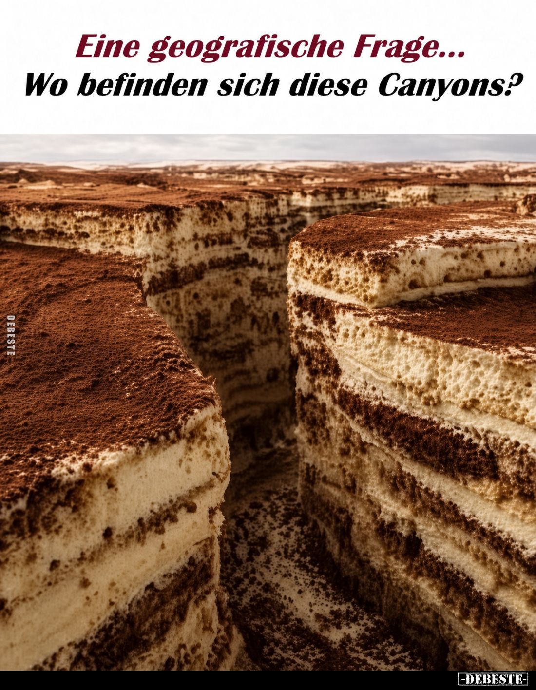 Eine geografische Frage...
Wo befinden sich diese Canyons?