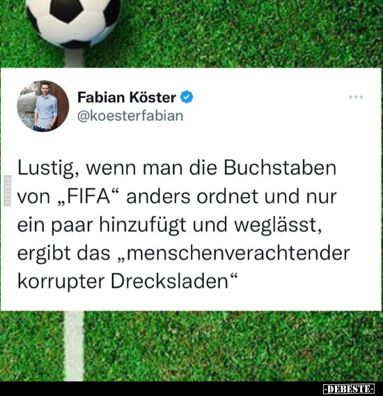 Lustig, wenn man die Buchstaben von "FIFA" anders ordnet.. - Lustige Bilder | DEBESTE.de