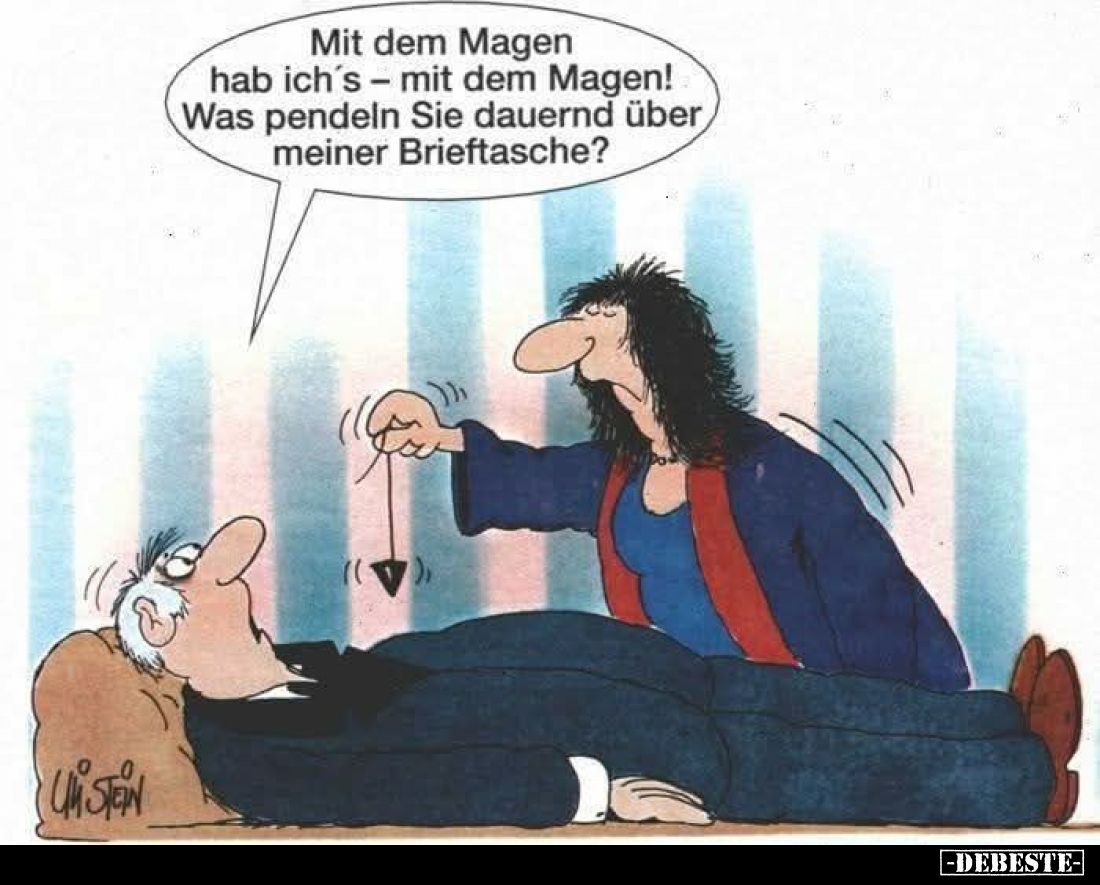 Mit dem Magen hab ich's - mit dem Magen! Was pendeln Sie dauernd über meiner Brieftasche?