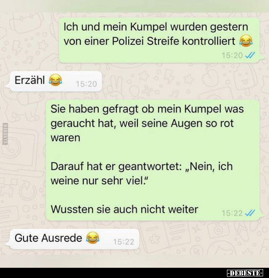 Ich und mein Kumpel wurden gestern von einer Polizei..