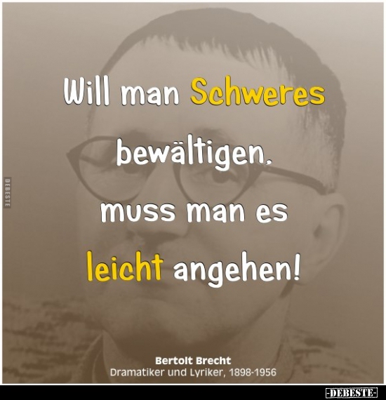 Will man Schweres bewältigen, muss man es leicht..