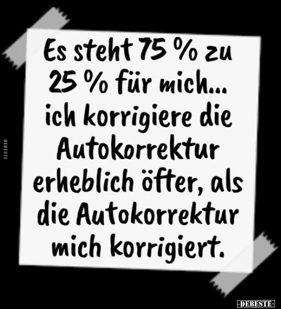 Es steht 75% zu 25% für mich... - Lustige Bilder | DEBESTE.de