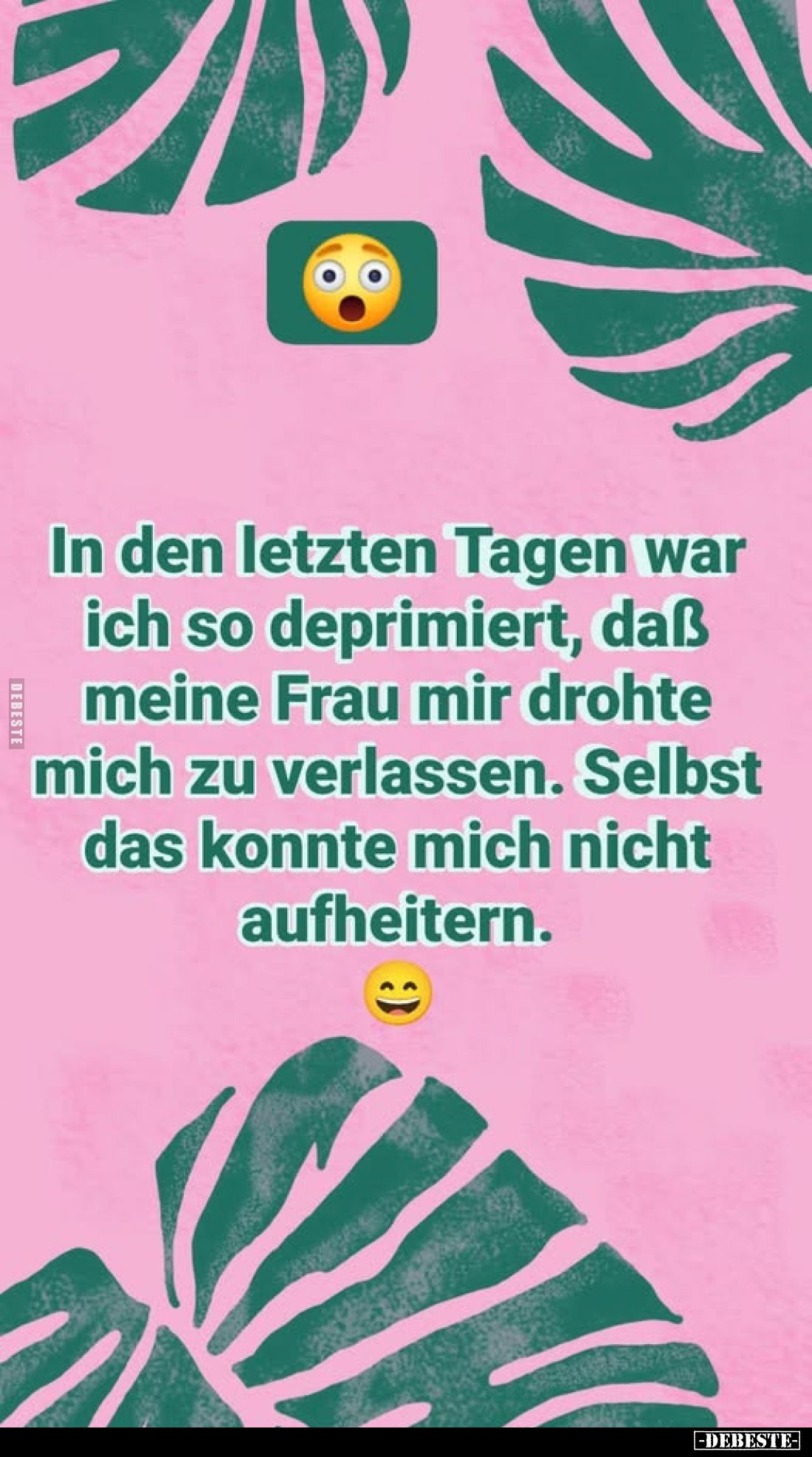 In den letzten Tagen war ich so deprimiert, daß meine Frau.. - Lustige Bilder | DEBESTE.de