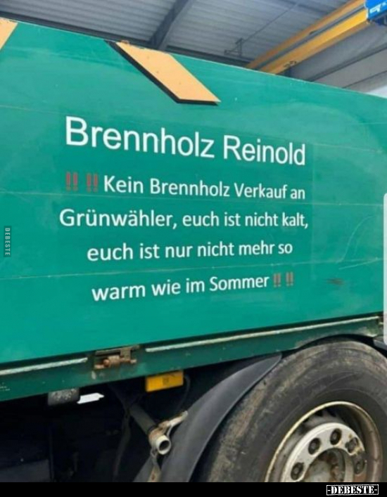 Kein Brennholz Verkauf an Grünwähler.. - Lustige Bilder | DEBESTE.de