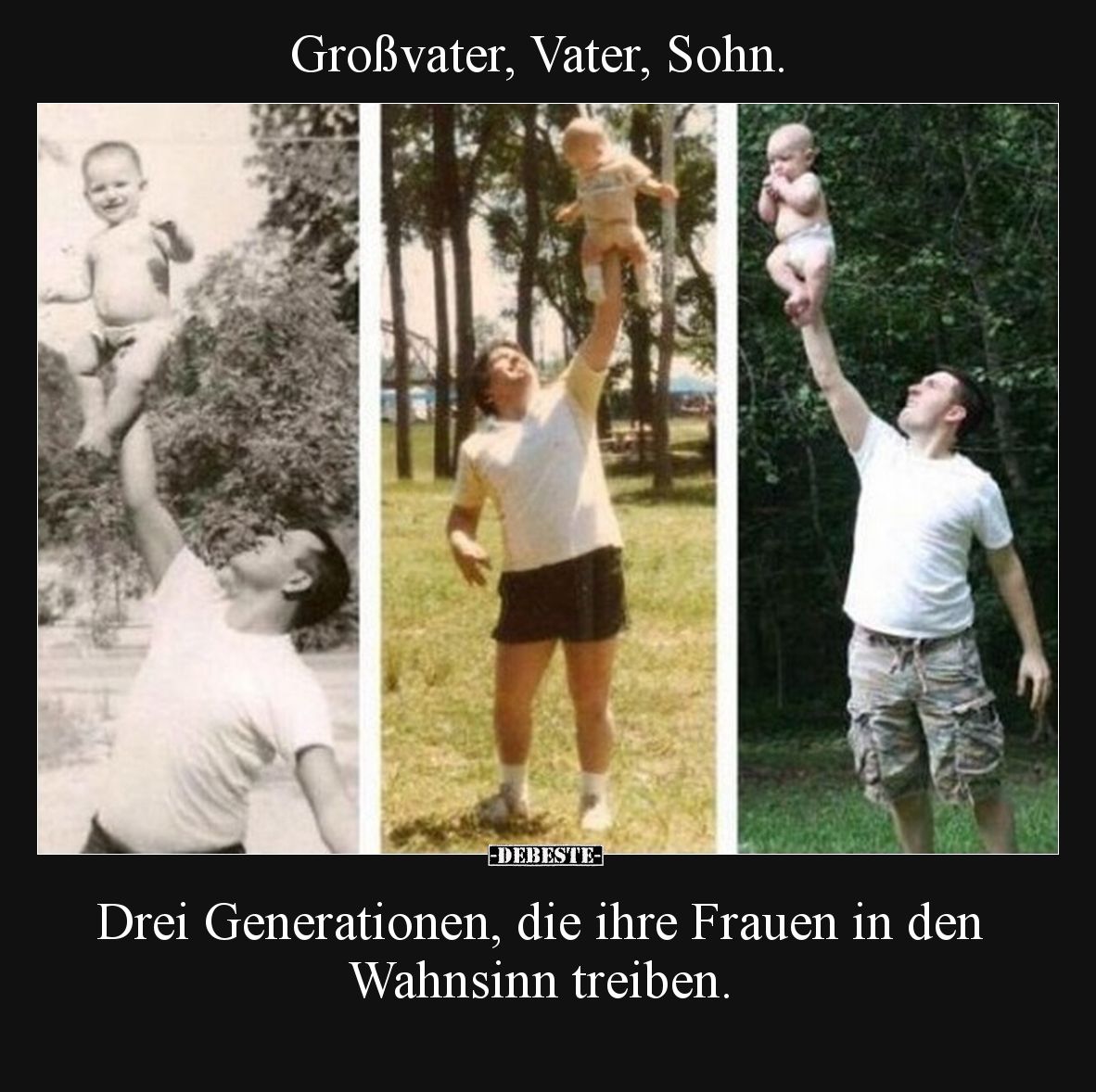 Großvater, Vater, Sohn.  Drei Generationen, die ihre Frauen in den Wahnsinn treiben.