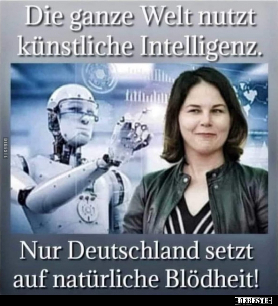 Die ganze Welt nutzt künstliche Intelligenz... - Lustige Bilder | DEBESTE.de