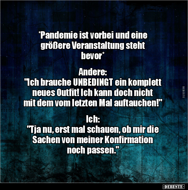 *Pandemie ist vorbei und eine größere Veranstaltung steht.. - Lustige Bilder | DEBESTE.de