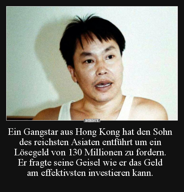 Ein Gangstar aus Hong Kong hat den Sohn.. - Lustige Bilder | DEBESTE.de