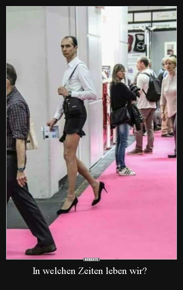 In welchen Zeiten leben wir?..