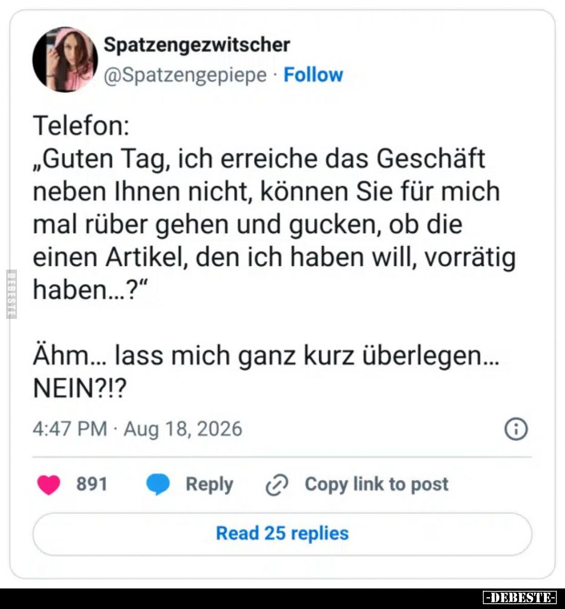 Telefon:
„Guten Tag, ich erreiche das Geschäft neben Ihnen nicht, können Sie für mich mal rüber gehen und gucken, ob die ein...
