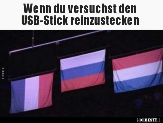 Wenn du versuchst den USB-Stick reinzustecken.. - Lustige Bilder | DEBESTE.de