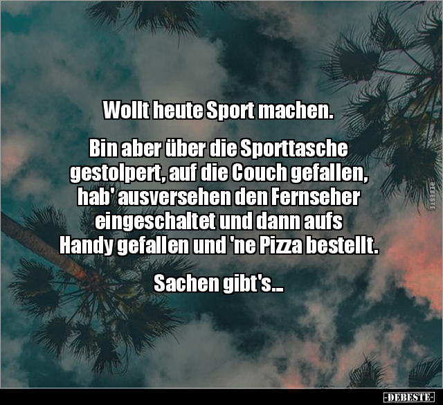 Wollt heute Sport machen.. - Lustige Bilder | DEBESTE.de