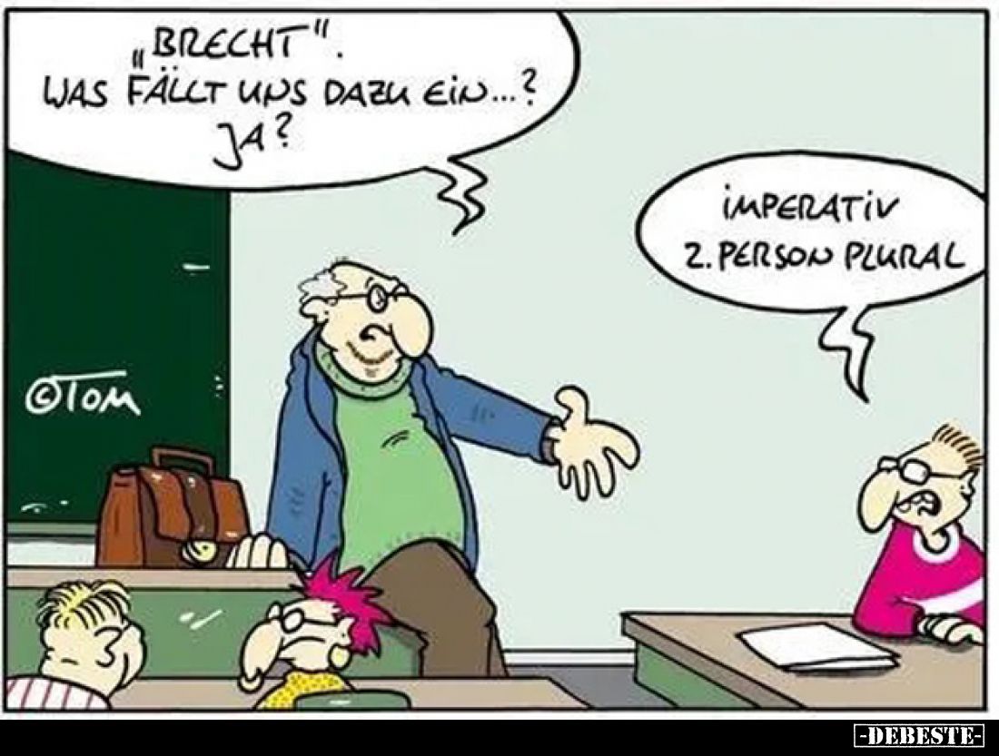 ,,Brecht". Was fällt uns dazu ein...? Ja? 
-
Imperativ 2. Person Plural