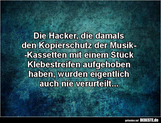 Die Hacker, die damals den Kopierschutz... - Lustige Bilder | DEBESTE.de