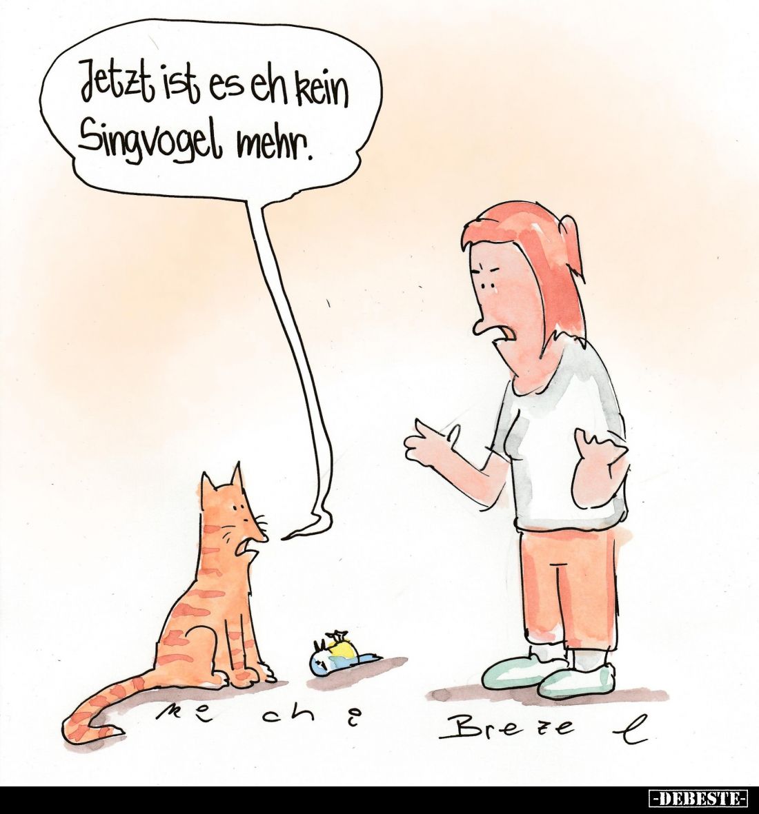 Jetzt ist es eh kein Singvogel mehr.